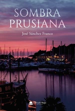 SOMBRA PRUSIANA | 9788411284844 | SÁNCHEZ FRANCO, JOSÉ
