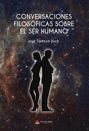 CONVERSACIONES FILOSÓFICAS SOBRE EL SER HUMANO | 9788411896375 | TARRAZO DURÁ, JOSÉ