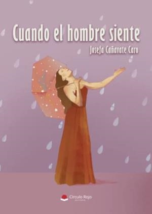 CUANDO EL HOMBRE SIENTE | 9788411558488 | CAÑAVATE CARO, JOSEFA