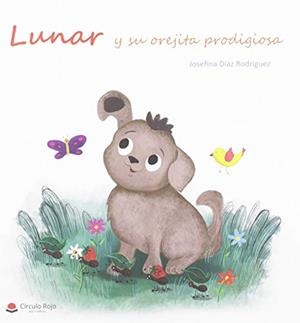 LUNAR Y SU OREJITA PRODIGIOSA | 9788413315324 | DÍAZ RODRÍGUEZ, JOSEFINA