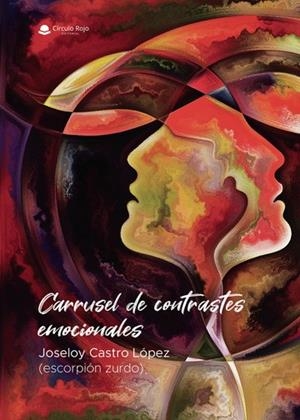 CARRUSEL DE CONTRASTES EMOCIONALES | 9788411593076 | CASTRO LÓPEZ, JOSELOY