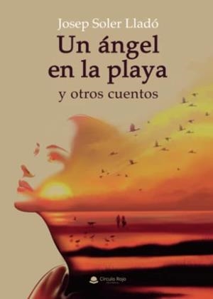 ÁNGEL EN LA PLAYA Y OTROS CUENTOS, UN | 9788411593793 | SOLER LLADÓ, JOSEP