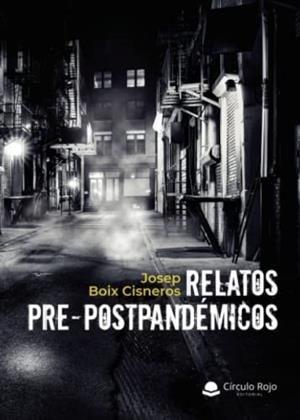 RELATOS PRE-POSTPANDÉMICOS | 9788411154048 | BOIX CISNEROS, JOSEP