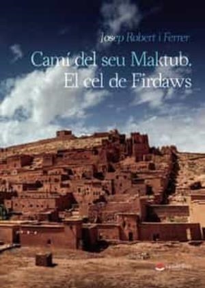 CAMÍ DEL SEU MAKTUB | 9788411373975 | ROBERT I FERRER, JOSEP