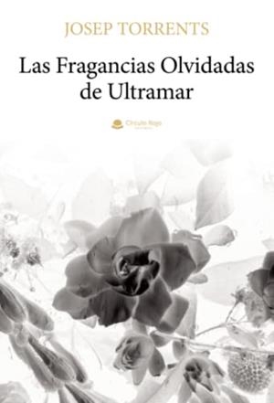 FRAGANCIAS OLVIDADAS DE ULTRAMAR, LAS | 9788411153898 | TORRENTS, JOSEP