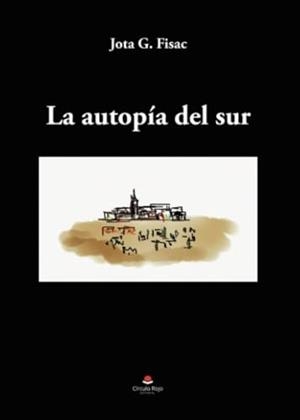 AUTOPÍA DEL SUR, LA | 9788411896634 | FISAC, JOTA G.