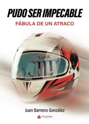 PUDO SER IMPECABLE (HISTORIA DE UN ATRACO) | 9788411755016 | BARRENO GONZÁLEZ, JUAN