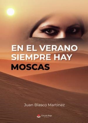 EN EL VERANO SIEMPRE HAY MOSCAS | 9788411594509 | BLASCO MARTÍNEZ, JUAN