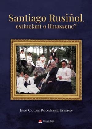 SANTIAGO RUSIÑOL | 9788411370929 | RODRÍGUEZ ESTEBAN, JUAN CARLOS