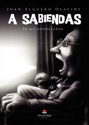 A SABIENDAS (50 MICRORRELATOS) | 9788411892278 | ELGUERO OLAVIDE, JUAN