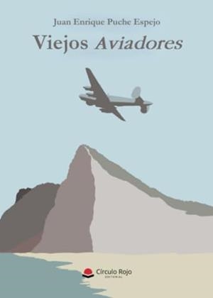 VIEJOS AVIADORES | 9788410734975 | ENRIQUE PUCHE ESPEJO, JUAN