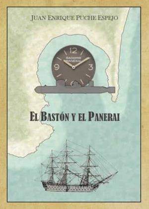 BASTÓN Y EL PANERAI, EL | 9788411458856 | ENRIQUE PUCHE ESPEJO, JUAN