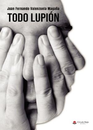 TODO LUPIÓN | 9788411595452 | VALENZUELA MAGAÑA, JUAN FERNANDO