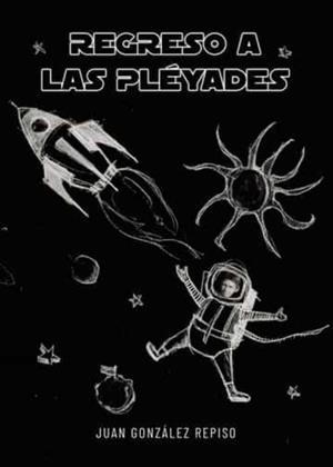 REGRESO A LAS PLÉYADES | 9788411457538 | GONZÁLEZ REPISO, JUAN