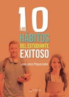 10 HÁBITOS DEL ESTUDIANTE EXITOSO, LOS | 9788411375146 | PLEGUEZUELOS, JUAN JESÚS