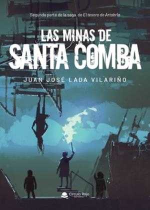 MINAS DE SANTA COMBA, LAS | 9788411040860 | LADA VILARIÑO, JUAN JOSÉ
