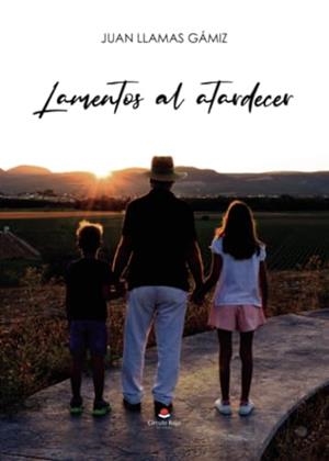 LAMENTOS AL ATARDECER | 9788411897730 | LLAMAS GÁMIZ, JUAN