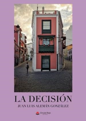 DECISIÓN, LA | 9788411559249 | ALEMÁN GONZÁLEZ, JUAN LUIS
