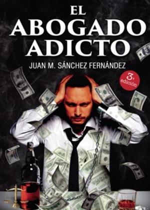 ABOGADO ADICTO, EL | 9788411118071 | M. SÁNCHEZ FERNÁNDEZ, JUAN
