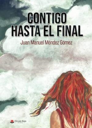 CONTIGO HASTA EL FINAL | 9788411453950 | MÉNDEZ GÓMEZ, JUAN MANUEL