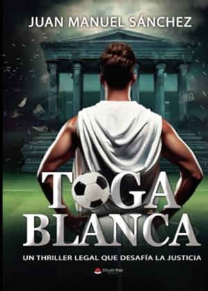 TOGA BLANCA | 9788411899888 | SÁNCHEZ, JUAN MANUEL