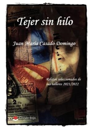 TEJER SIN HILO | 9788411459433 | CASADO DOMINGO, JUAN MARÍA