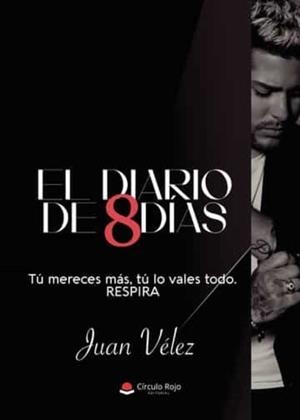 DIARIO DE 8 DÍAS, EL | 9788411558303 | VÉLEZ, JUAN