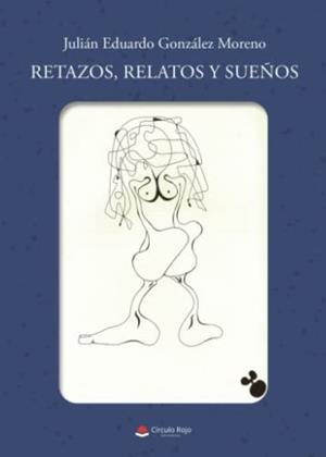 RETAZOS, RELATOS Y SUEÑOS | 9788411595414 | GONZÁLEZ MORENO, JULIÁN EDUARDO