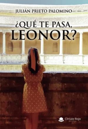 QUÉ TE PASA, LEONOR? | 9788411458405 | PRIETO PALOMINO, JULIÁN
