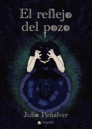 REFLEJO DEL POZO, EL | 9788411595346 | PEÑALVER, JULIO