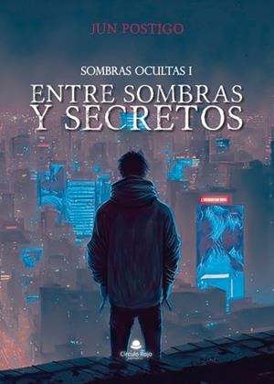 SOMBRAS OCULTAS 1 : ENTRE SOMBRAS Y SECRETOS | 9788411895583 | POSTIGO, JUN