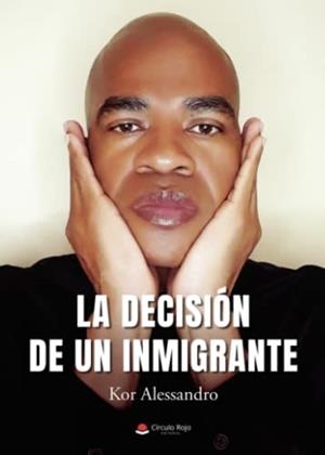 DECISIÓN DE UN INMIGRANTE, LA | 9788411594332 | ALESSANDRO, KOR