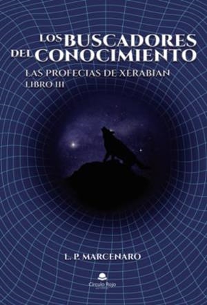 BUSCADORES DEL CONOCIMIENTO, LIBRO III, LOS | 9788411552417 | MARCENARO, L P