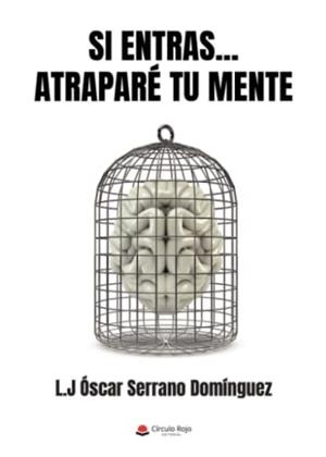 SI ENTRAS... ATRAPARÉ TU MENTE | 9788411551182 | OSCAR SERRANO DOMÍNGUEZ, L. J.