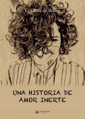 HISTORIA DE AMOR INERTE, UNA | 9788411453806 | LA CHICA DE YELLOW