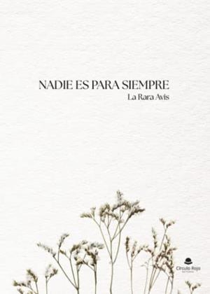 NADIE ES PARA SIEMPRE | 9788411757171 | LA RARA AVIS