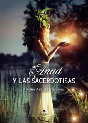 ANUD Y LAS SACERDOTISAS | 9788411159234 | AGUILAR SIERRA, LAURA