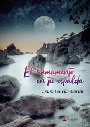 FIRMAMENTO EN TU ESPALDA, EL | 9788411289573 | GARCÍA-MARTÍN, LAURA