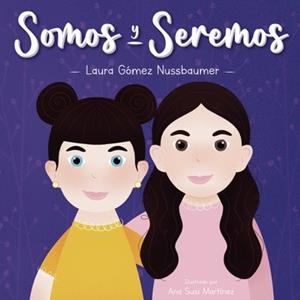 SOMOS Y SEREMOS | 9788411378468 | GÓMEZ NUSSBAUMER, LAURA