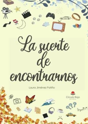 SUERTE DE ENCONTRARNOS, LA | 9788411596282 | JIMÉNEZ PATIÑO, LAURA