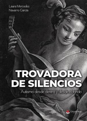 TROVADORA DE SILENCIOS | 9788411593052 | NAVARRO GARCÍA, LAURA MERCEDES