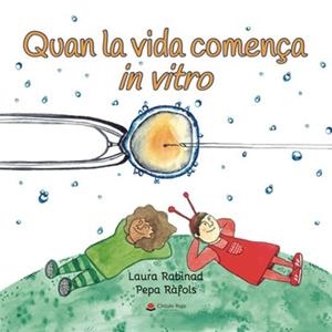 QUAN LA VIDA COMENÇA IN VITRO | 9788410618435 | RABINAD LIZANO, LAURA