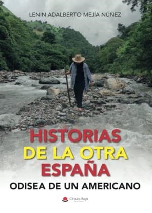 HISTORIAS DE LA OTRA ESPAÑA | 9788411118217 | ADALBERTO MEJÍA NÚÑEZ, LENIN