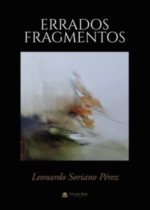 ERRADOS FRAGMENTOS | 9788411377621 | SORIANO PÉREZ, LEONARDO
