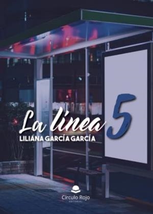 LÍNEA 5, LA | 9788411750585 | GARCÍA GARCÍA, LILIANA