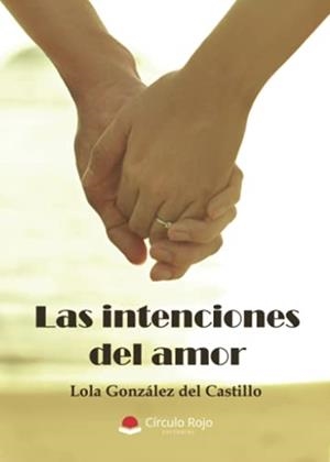 INTENCIONES DEL AMOR, LAS | 9788411111645 | GONZÁLEZ DEL CASTILLO, LOLA