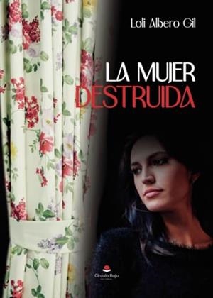MUJER DESTRUIDA, LA | 9788411895620 | ALBERO GIL, LOLI