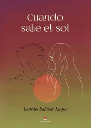 CUANDO SALE EL SOL | 9788413986579 | SALAZAR LUQUE, LOURDES