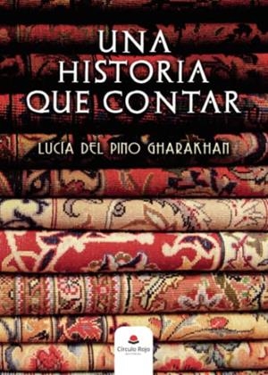 HISTORIA QUE CONTAR, UNA | 9788411286718 | DEL PINO GHARAKHAN, LUCÍA