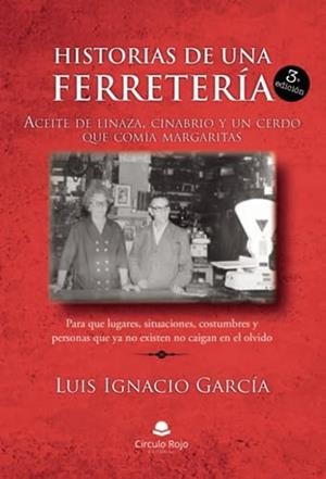 HISTORIAS DE UNA FERRETERÍA | 9788411755054 | GARCÍA, LUIS IGNACIO